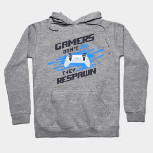 Gamers Don't Die They Respawn Hoodie